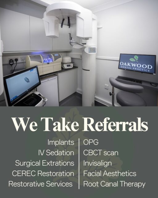 At Oakwood Dental Practice, we welcome referrals for a comprehensive range of services including implants, surgical extractions, IV sedation, CEREC restoration, Invisalign, facial aesthetics, CBCT/OPG imaging, and root canal therapy.
Your patients will receive expert, compassionate care every step of the way.