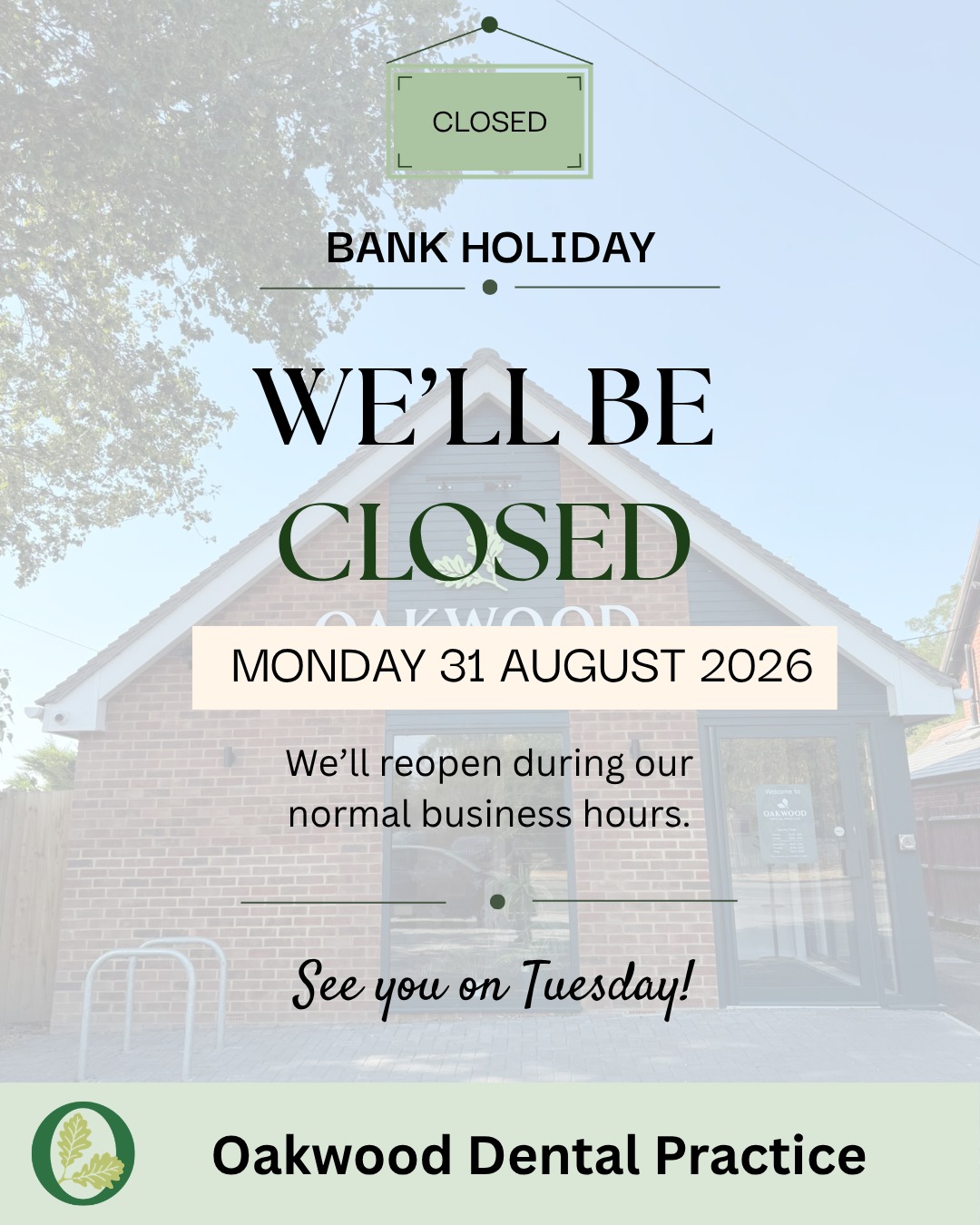 📢 Bank Holiday Opening Hours 🦷

Just a little reminder that our dental practice will be closed on Monday 31st August for the Bank Holiday.

We’ll be back open as usual on Tuesday 1st September. 💙

Wishing all our patients a lovely Bank Holiday weekend! ☀️ Enjoy the extra day off and we’ll see you soon! 🦷✨